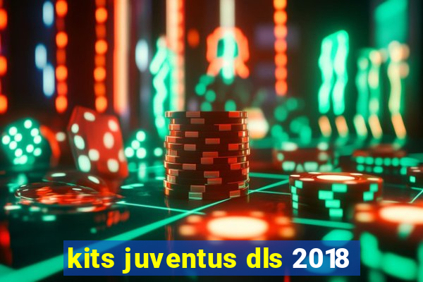 kits juventus dls 2018